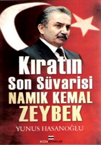 KIRATIN SON SÜVARİSİ NAMIK KEMAL ZEYBEK