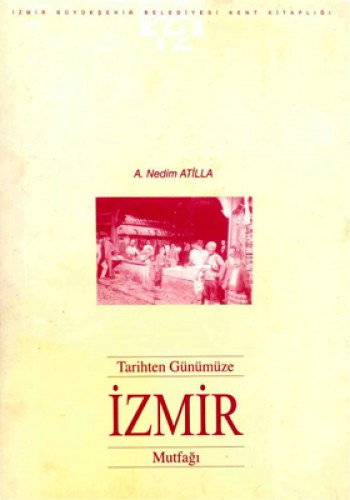 TARİHTEN GÜNÜMÜZE İZMİR MUTFAĞI