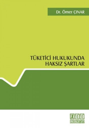 TÜKETİCİ HUKUKUNDA HAKSIZ ŞARTLAR