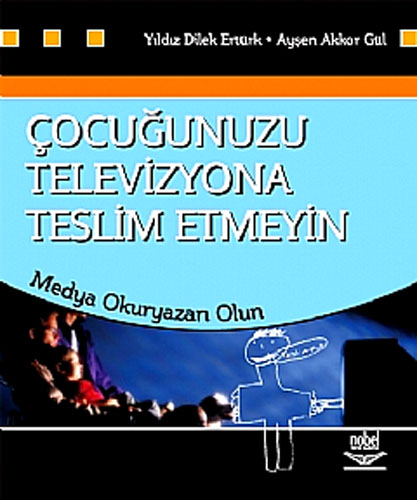 ÇOCUĞUNUZU TELEVİZYONA TESLİM ETMEYİN