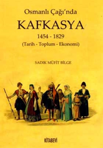 Osmanlı Çağı'nda Kafkasya 1454-1829 