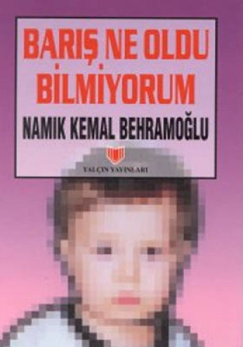 BARIŞ NE OLDU BİLMİYORUM