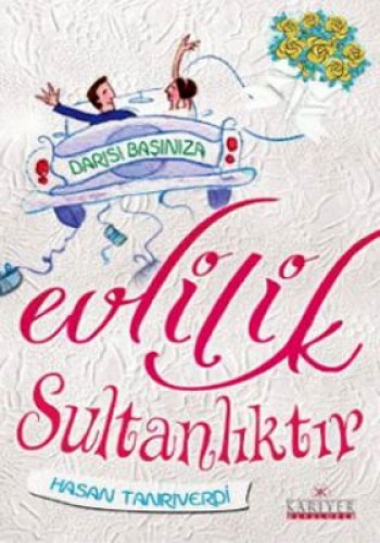 EVLİLİK SULTANLIKTIR