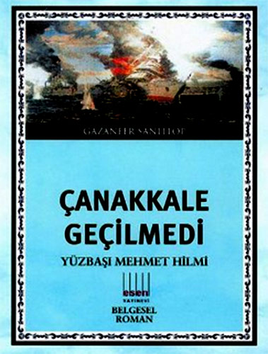 ÇANAKKALE GEÇİLMEDİ