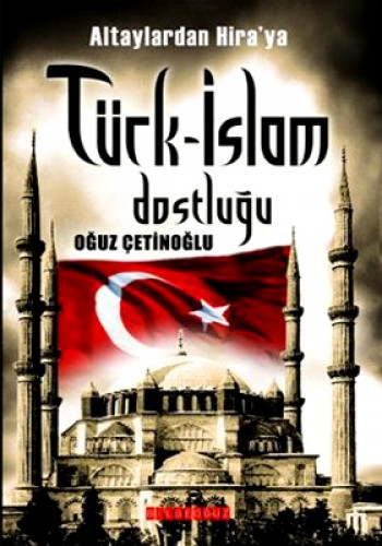 ALTAYLARDAN HİRAYA TÜRK İSLAM DOSTLUĞU