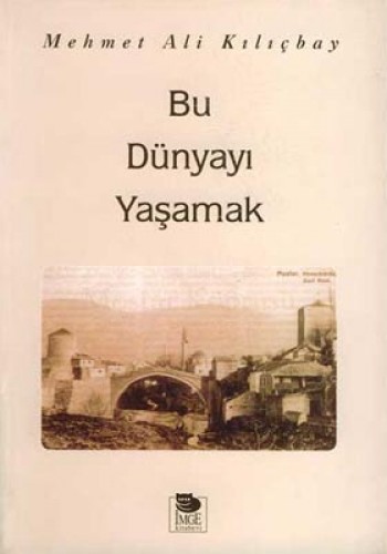 BU DÜNYAYI YAŞAMAK