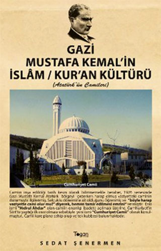 GAZİ MUSTAFA KEMALİN İSLAM KURAN KÜLTÜRÜ