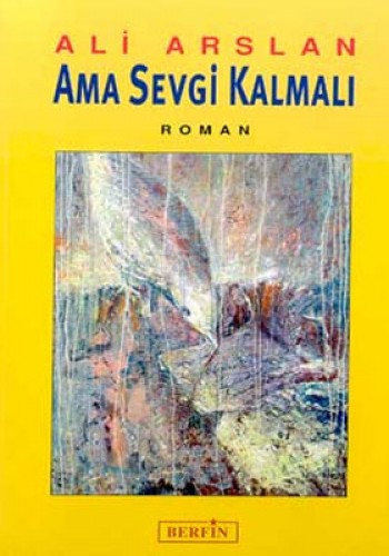 AMA SEVGİ KALMALI