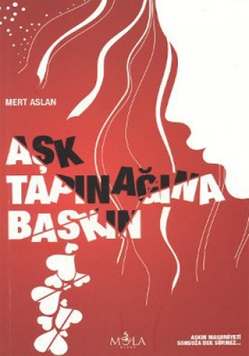 AŞK TAPINAĞINA BASKIN