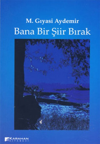 BANA BİR ŞİİR BIRAK