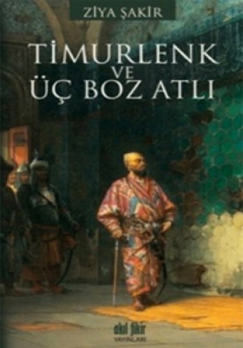 TİMURLENK VE ÜÇ BOZ ALTI