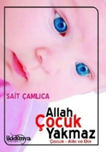 ALLAH ÇOCUK YAKMAZ