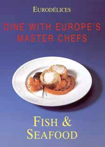 DINE WITH EUROPES MASTER CHEFS FISH SEAFOD