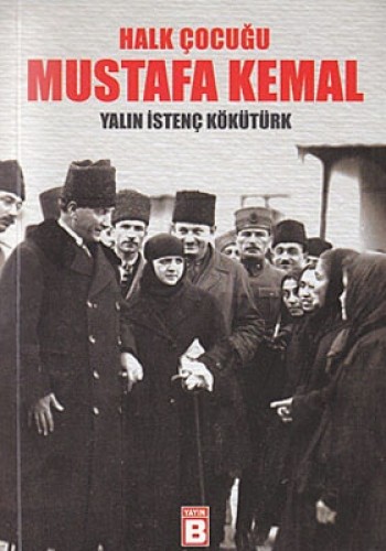 HALK ÇOCUĞU MUSTAFA KEMAL