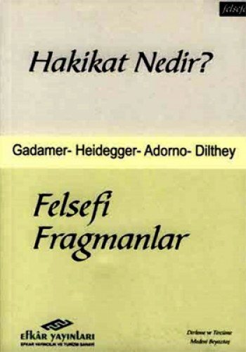 HAKİKAT NEDİR FELSEFİ FRAGMANLAR