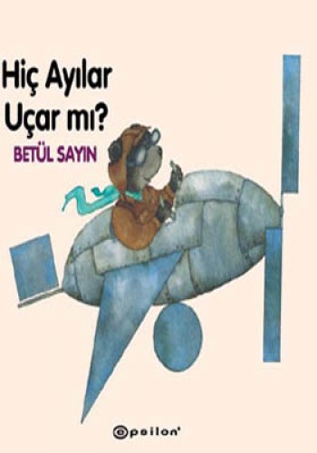 HİÇ AYILAR UÇARMI