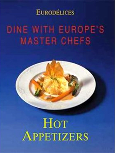 DINE WITH EUROPES MASTER CHEFS HOT APPETIZ