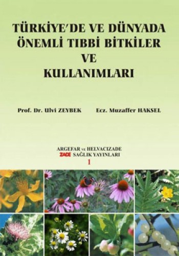 Türkiye'de ve Dünyada Önemli Tıbbi Bitkiler ve Kullanımları