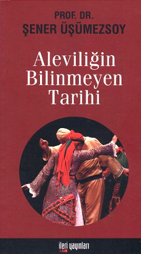 ALEVİLİĞİN BİLİNMEYEN TARİHİ