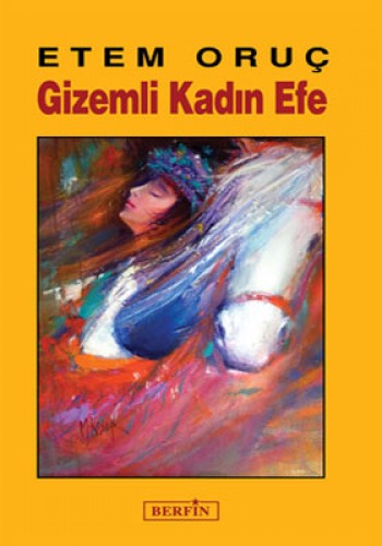 GİZEMLİ KADIN EFE