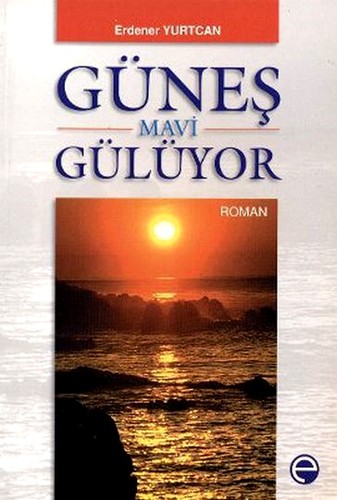 GÜNEŞ MAVİ GÜLÜYOR