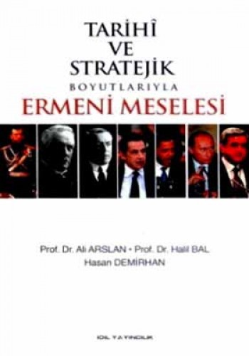 TARİHİ VE STRATEJİK BOYUTLARIYLA ERMENİ MESELESİ