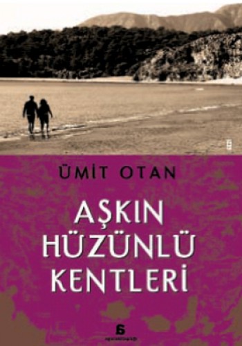 AŞKIN HÜZÜNLÜ KENTLERİ