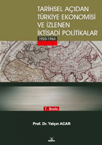 Tarihsel Açıdan Türkiye Ekonomisi ve İzlenen İktisadi Politikalar