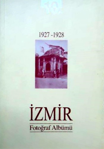 İZMİR FOTOĞRAF ALBÜMÜ 1927-1928