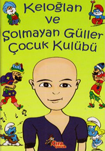 KELOĞLAN VE SOLMAYAN GÜLLER ÇOCUK KULÜBÜ