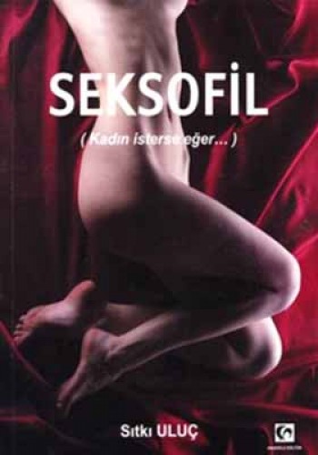 SEKSOFİL KADIN İSTERSE EĞER