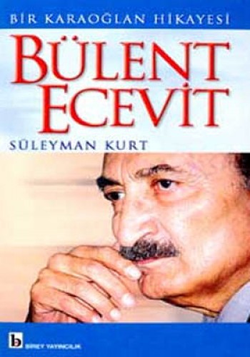 BÜLENT ECEVİT BİR KARAOĞLAN HİKAYESİ