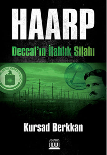 Haarp - Deccal'ın İlahlık Silahı