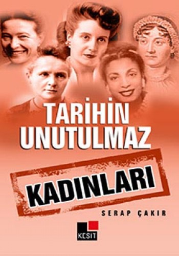 TARİHİN UNUTULMAZ KADINLARI