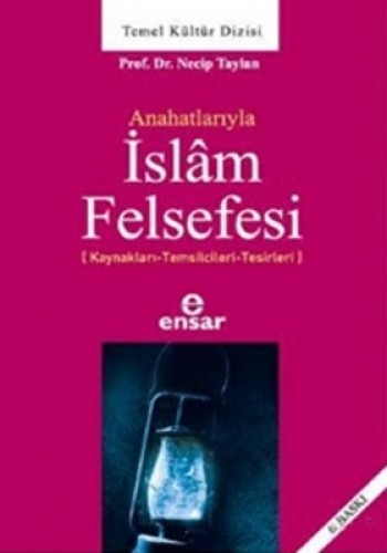 ANAHATLARIYLA İSLAM FELSEFESİ