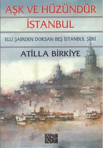 AŞK VE HÜZÜNDÜR İSTANBUL