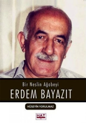 BİR NESLİN AĞABEYİ ERDEM BAYAZIT