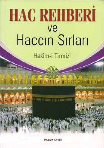 HAC REHBERİ VE HACCIN SIRLARI