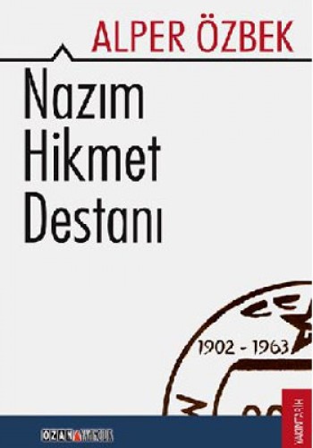 Nazım Hikmet Destanı 1902 - 1963