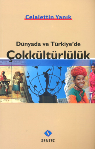 Dünyada ve Türkiye’de Çokkültürlülük