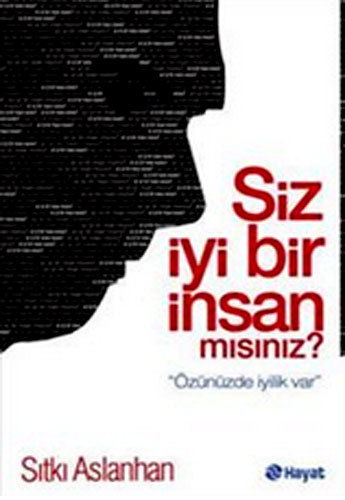 SİZ İYİ BİR İNSANMISINIZ