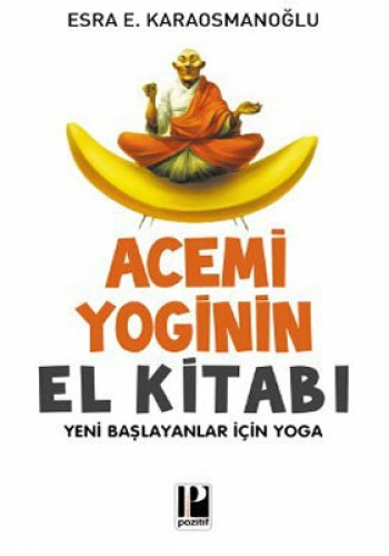 ACEMİ YOGİNİN EL KİTABI