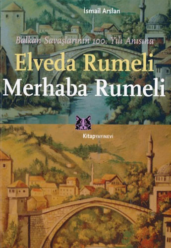 ELVEDA RUMELİ MERHABA RUMELİ