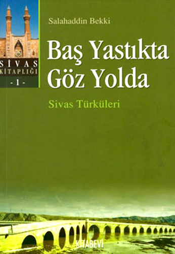 Baş Yastıkta Göz Yolda