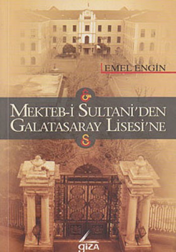 MEKTEB-İ SULTANİDEN GALATASARAY LİSESİNE